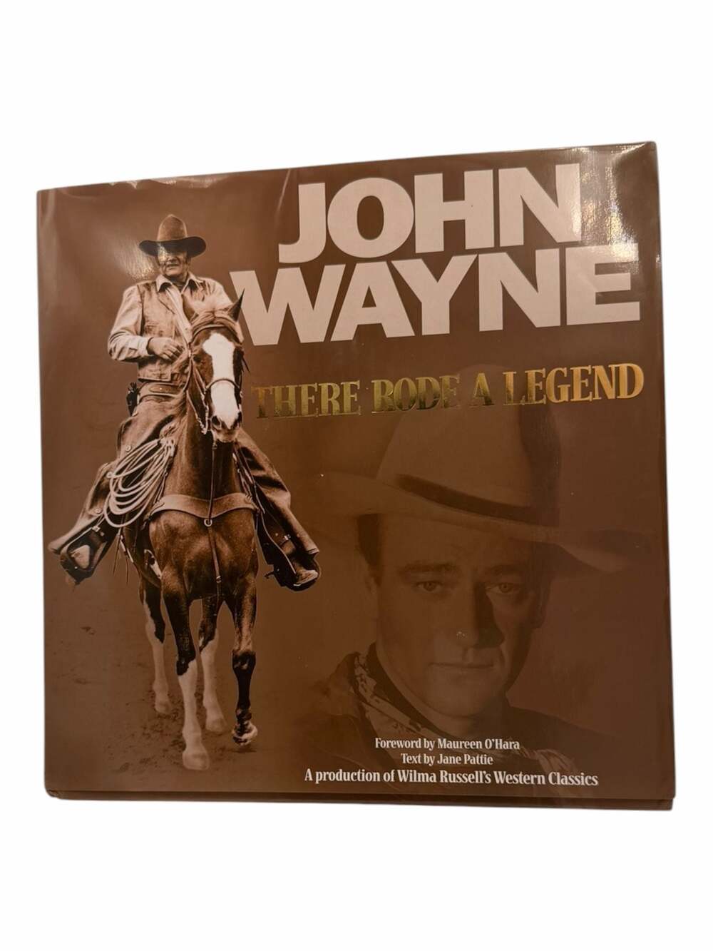 John Wayne... There Rode A Legend: A Western Tribute Hardcover Book